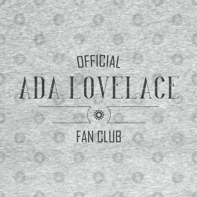 Science and Tech: Ada Lovelace Fan Club (dark text) by Ofeefee